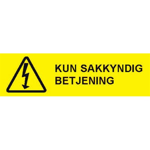 KUN SAKKYNDIG BETJENING Skilt Gult m/sort tekst 100 st